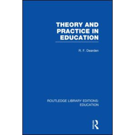 Theory & Practice in Education (RLE Edu K) Theory & Practice in Education (RLE Edu K)