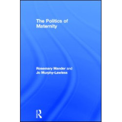 The Politics of Maternity The Politics of Maternity