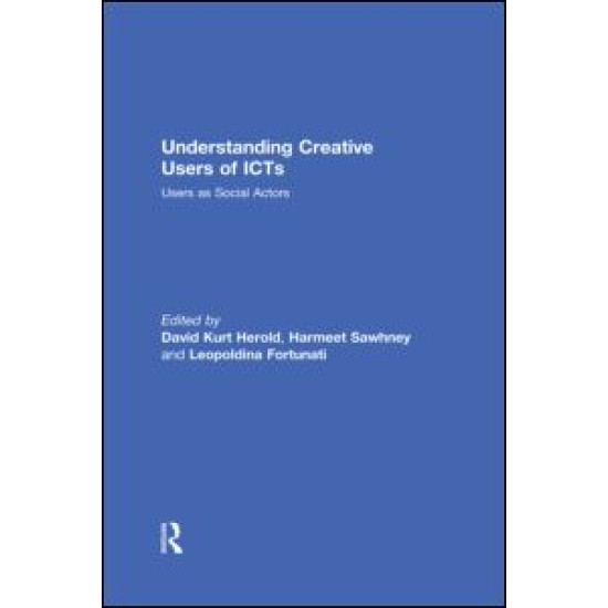 Understanding Creative Users of ICTs Understanding Creative Users of ICTs