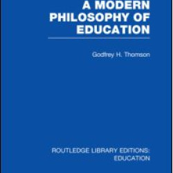 A Modern Philosophy of Education (RLE Edu K) A Modern Philosophy of Education (RLE Edu K)