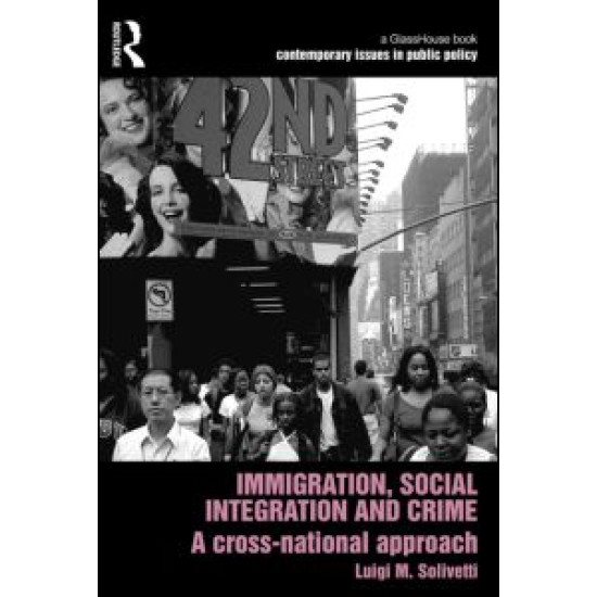 Immigration, Social Integration and Crime Immigration, Social Integration and Crime