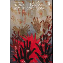 Honour, Violence, Women and Islam Honour, Violence, Women and Islam