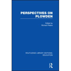 Perspectives on Plowden (RLE Edu K) Perspectives on Plowden (RLE Edu K)