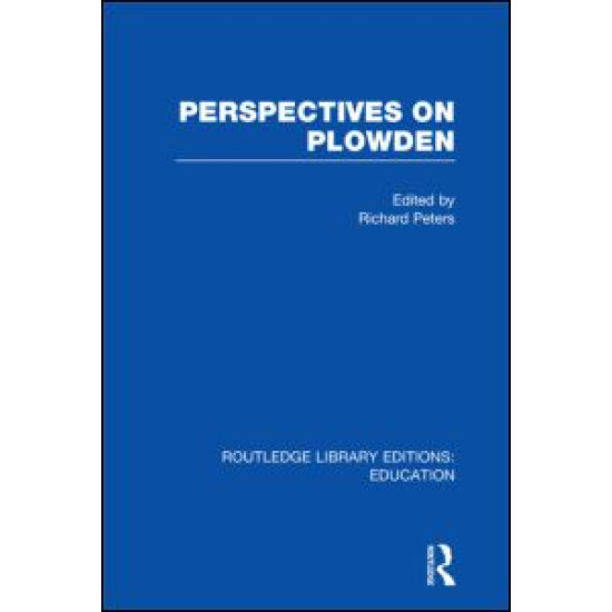 Perspectives on Plowden (RLE Edu K) Perspectives on Plowden (RLE Edu K)