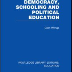 Democracy, Schooling and Political  Education (RLE Edu K)