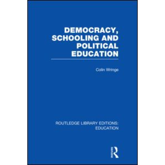 Democracy, Schooling and Political  Education (RLE Edu K)