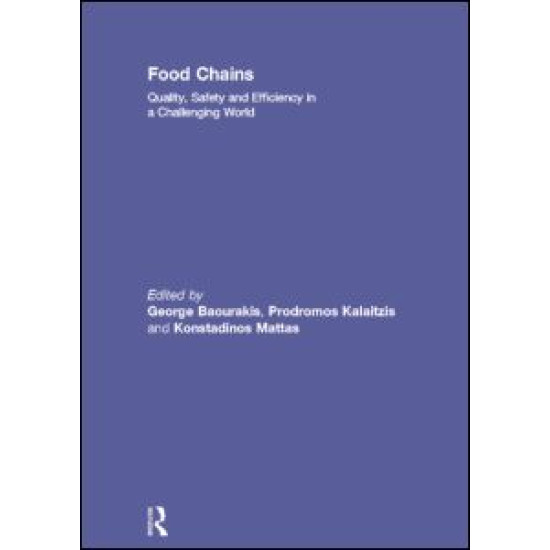 Food Chains: Quality, Safety and Efficiency in a Challenging World Food Chains: Quality, Safety and Efficiency in a Challenging World