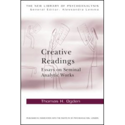 Creative Readings: Essays on Seminal Analytic Works