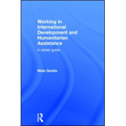 Working in International Development and Humanitarian Assistance Working in International Development and Humanitarian Assistance