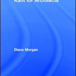 Kant for Architects Kant for Architects