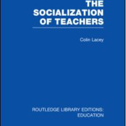 The Socialization of Teachers (RLE Edu N)