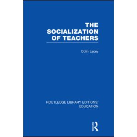 The Socialization of Teachers (RLE Edu N) The Socialization of Teachers (RLE Edu N)