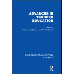 Advances in Teacher Education (RLE Edu N) Advances in Teacher Education (RLE Edu N)