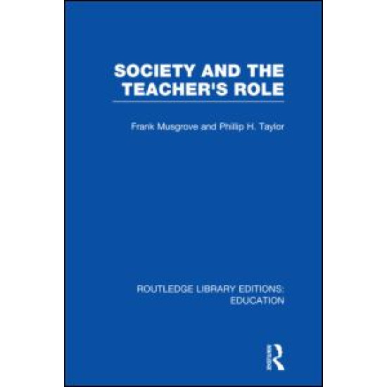 Society and the Teacher's Role (RLE Edu N) Society and the Teacher's Role (RLE Edu N)