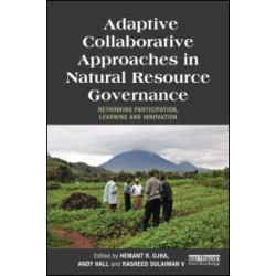 Adaptive Collaborative Approaches in Natural Resource Governance Adaptive Collaborative Approaches in Natural Resource Governance