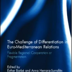 The Challenge of Differentiation in Euro-Mediterranean Relations The Challenge of Differentiation in Euro-Mediterranean Relations