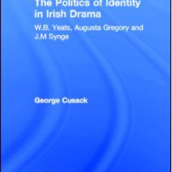 The Politics of Identity in Irish Drama