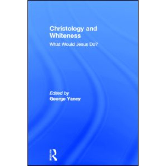 Christology and Whiteness Christology and Whiteness