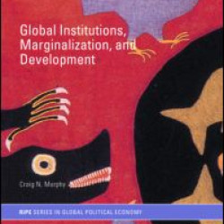 Global Institutions, Marginalization and Development Global Institutions, Marginalization and Development