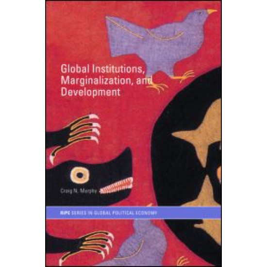 Global Institutions, Marginalization and Development