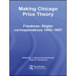 Making Chicago Price Theory Making Chicago Price Theory