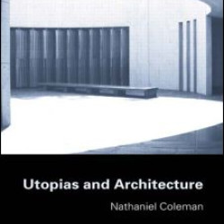 Utopias and Architecture Utopias and Architecture