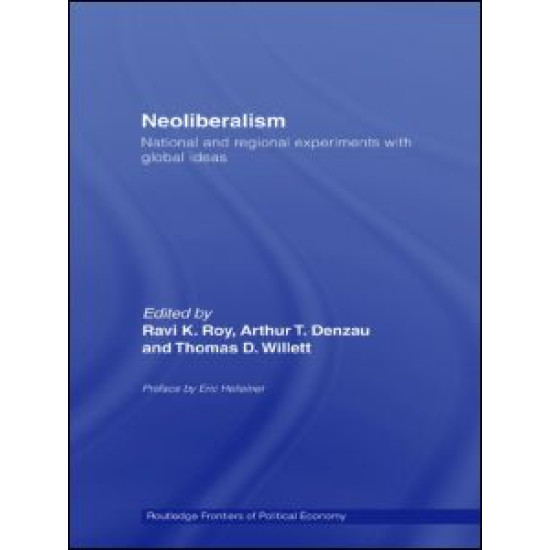 Neoliberalism: National and Regional Experiments with Global Ideas