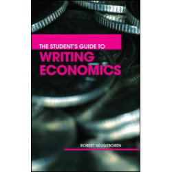 The Student's Guide to Writing Economics The Student's Guide to Writing Economics