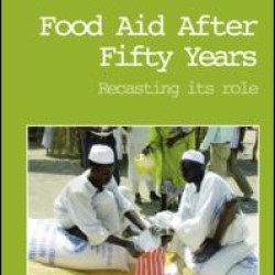 Food Aid After Fifty Years Food Aid After Fifty Years