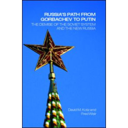 Russia's Path from Gorbachev to Putin Russia's Path from Gorbachev to Putin