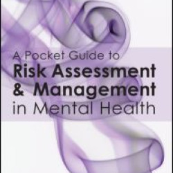 A Pocket Guide to Risk Assessment and Management in Mental Health A Pocket Guide to Risk Assessment and Management in Mental Health