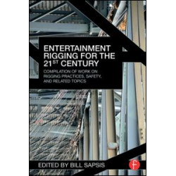 Entertainment Rigging for the 21st Century Entertainment Rigging for the 21st Century
