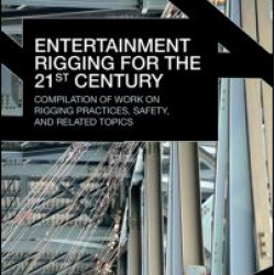 Entertainment Rigging for the 21st Century Entertainment Rigging for the 21st Century