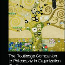 The Routledge Companion to Philosophy in Organization Studies
