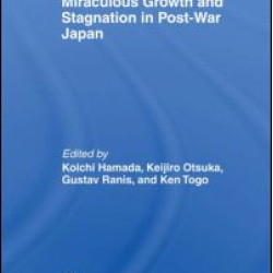 Miraculous Growth and Stagnation in Post-War Japan Miraculous Growth and Stagnation in Post-War Japan
