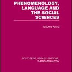 Phenomenology, Language and the Social Sciences Phenomenology, Language and the Social Sciences