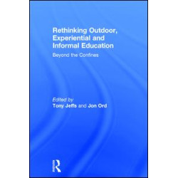 Rethinking Outdoor, Experiential and Informal Education Rethinking Outdoor, Experiential and Informal Education