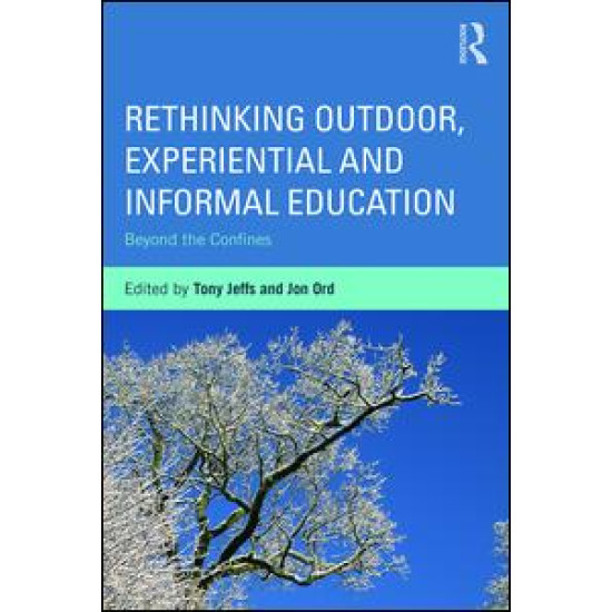 Rethinking Outdoor, Experiential and Informal Education Rethinking Outdoor, Experiential and Informal Education
