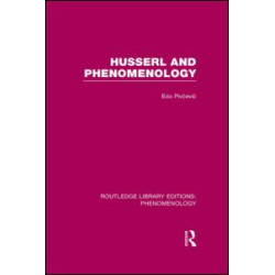 Husserl and Phenomenology Husserl and Phenomenology