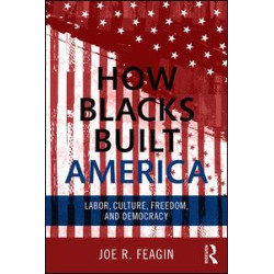 How Blacks Built America How Blacks Built America