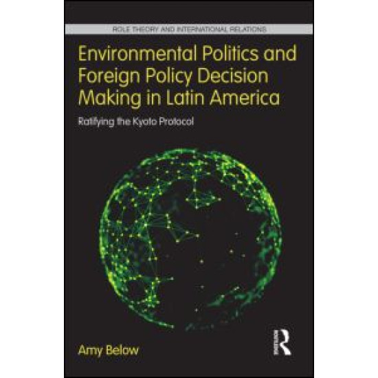 Environmental Politics and Foreign Policy Decision Making in Latin America