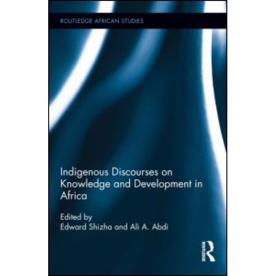 Indigenous Discourses on Knowledge and Development in Africa Indigenous Discourses on Knowledge and Development in Africa