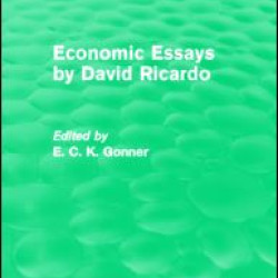 Economic Essays by David Ricardo (Routledge Revivals) Economic Essays by David Ricardo (Routledge Revivals)