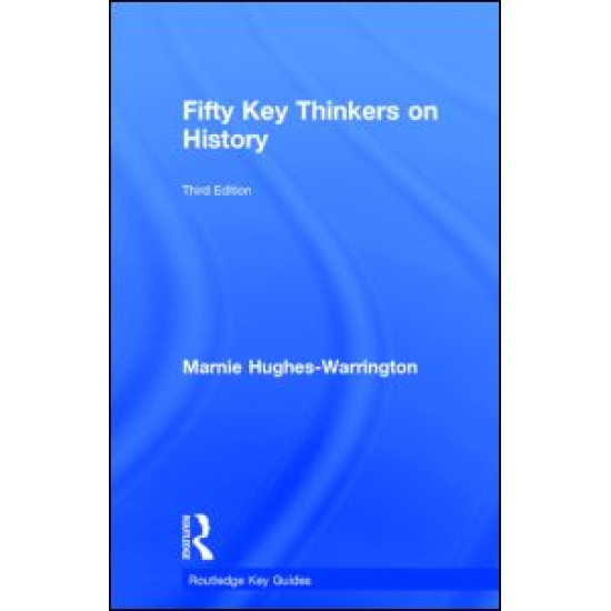 Fifty Key Thinkers on History Fifty Key Thinkers on History