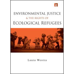 Environmental Justice and the Rights of Ecological Refugees Environmental Justice and the Rights of Ecological Refugees