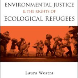 Environmental Justice and the Rights of Ecological Refugees Environmental Justice and the Rights of Ecological Refugees