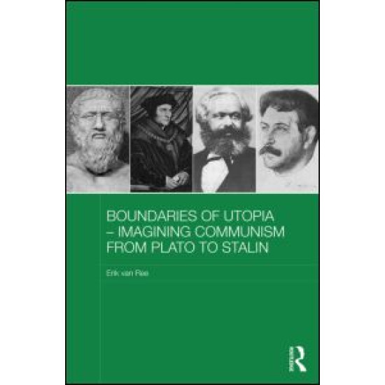 Boundaries of Utopia - Imagining Communism from Plato to Stalin