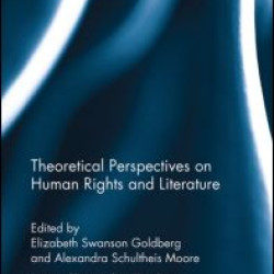 Theoretical Perspectives on Human Rights and Literature Theoretical Perspectives on Human Rights and Literature