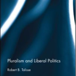 Pluralism and Liberal Politics Pluralism and Liberal Politics