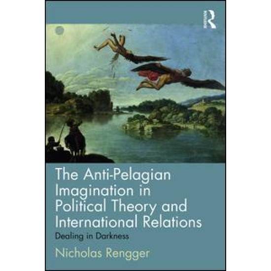 The Anti-Pelagian Imagination in Political Theory and International Relations